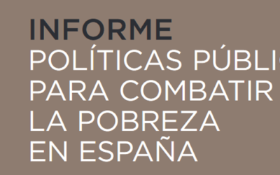 Informe sobre políticas públicas para combatir la pobreza en España