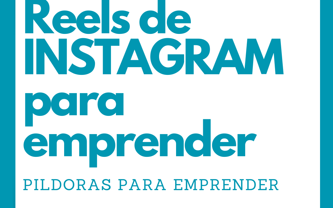 Reels de instagram para emprendedores/as